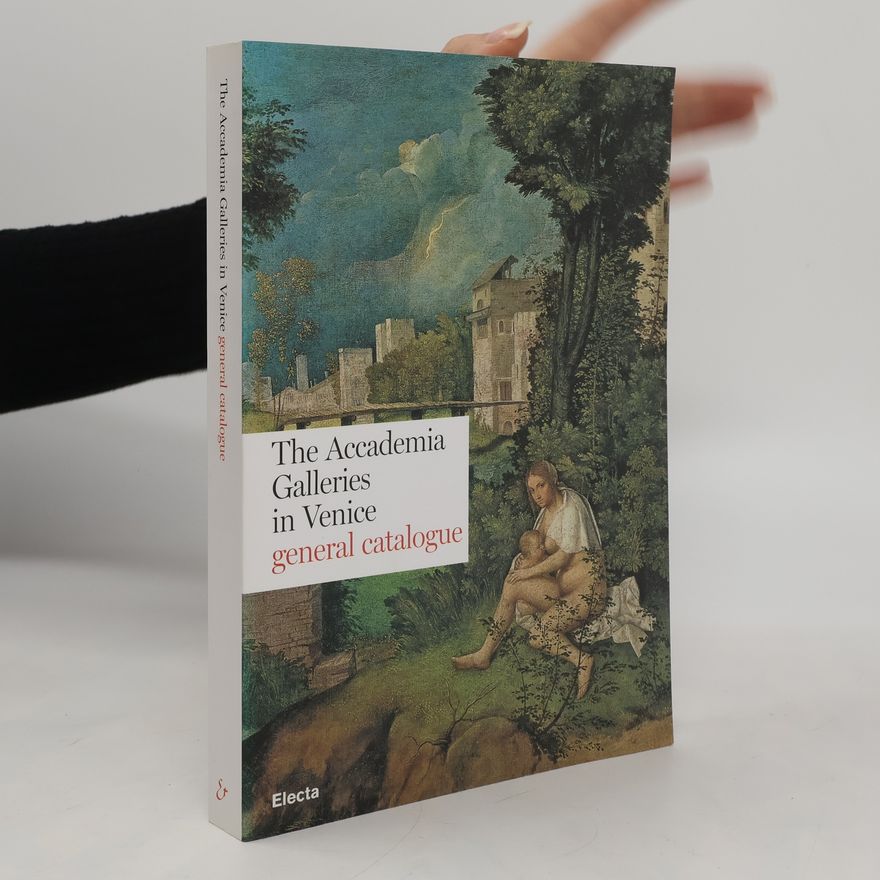 Autorenkollektiv The Accademia Galleries in Venice. General catalogue