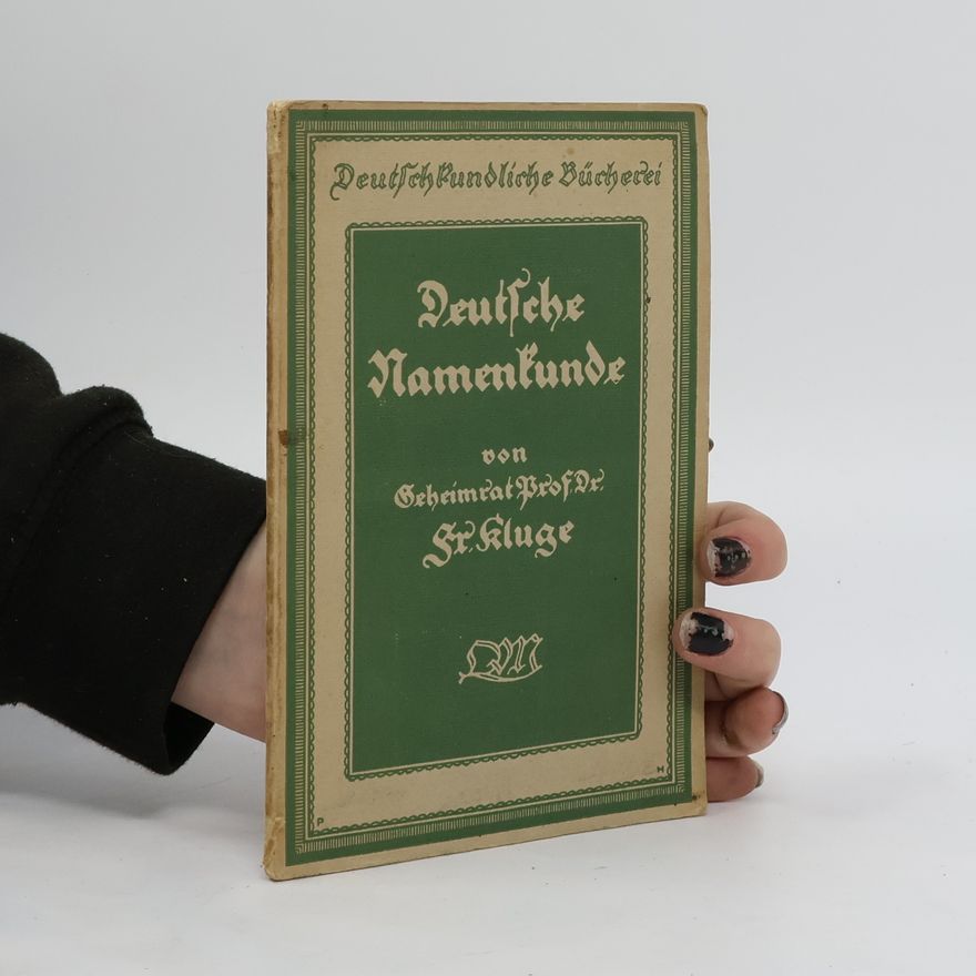 Friedrich Kluge Deutsche Namenkunde. Hilfsbuchlein fur den Unterricht in den oberen Klassen der hoheren Lehranstalten