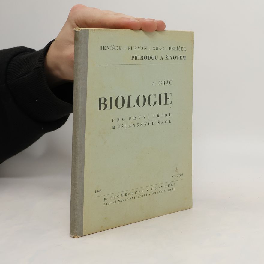 Antonín Grác Biologie pro první třídu měšťanských škol