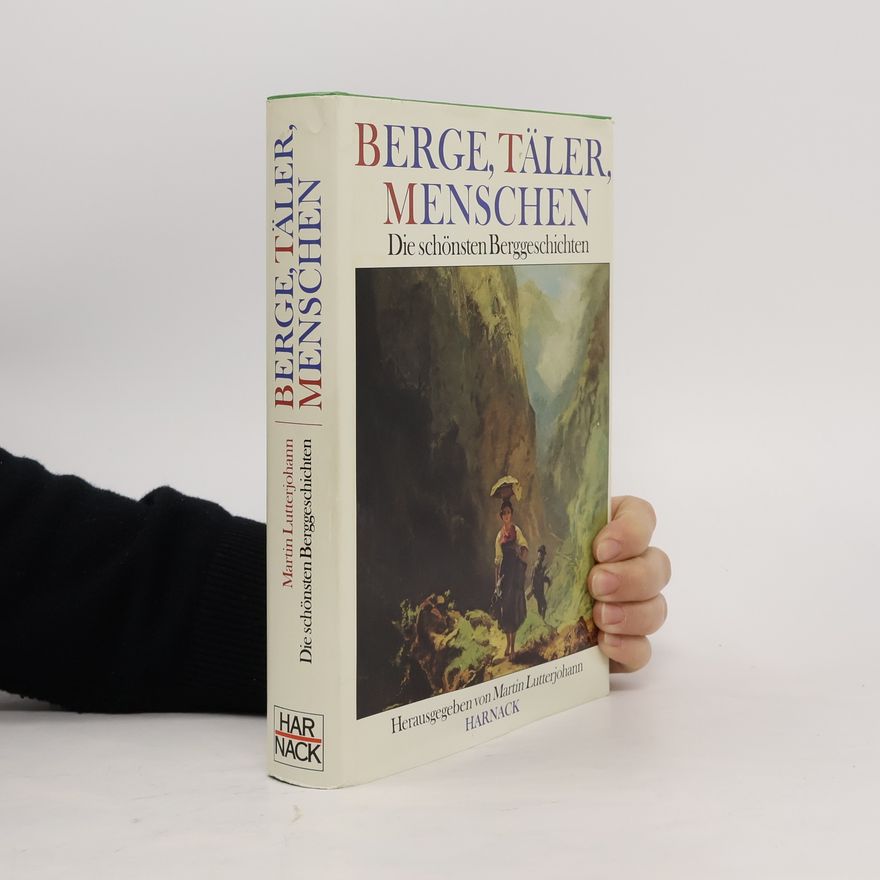 Martin Lutterjohann Berge, Täler, Menschen