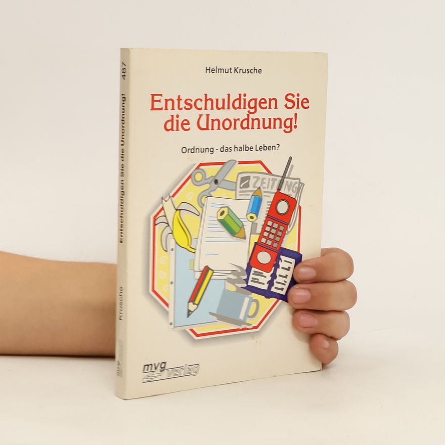 Helmut Krusche Entschuldigen Sie die Unordnung!