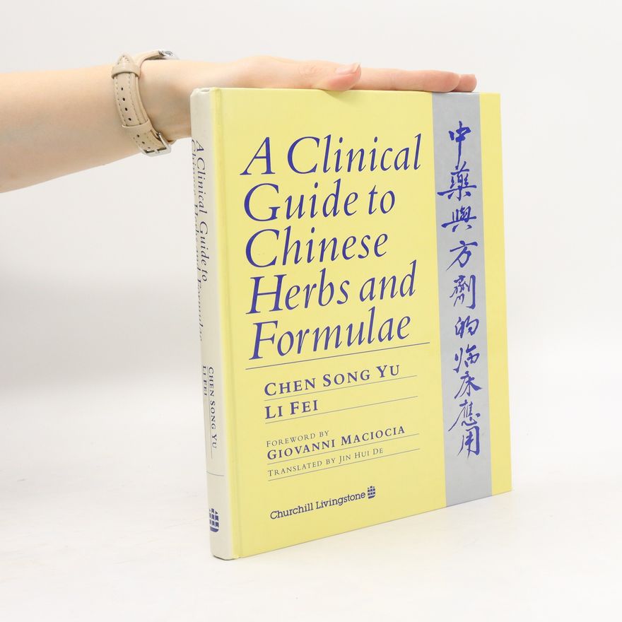 Autorenkollektiv A clinical guide to Chinese herbs and formulae