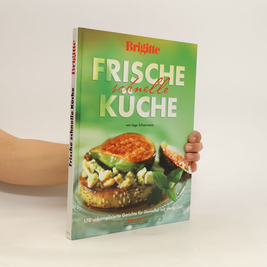 Inge Schiermann Brigitte, frische schnelle Küche