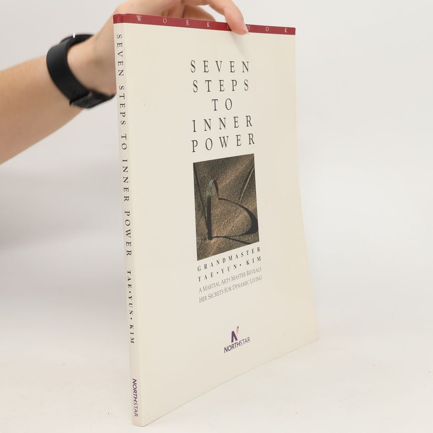 Tae Y. Kim Seven Steps to Inner Power Workbook
