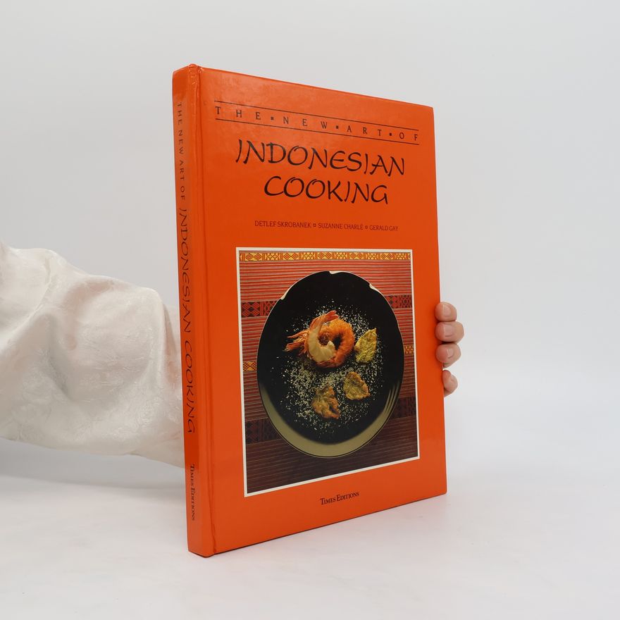 Detlef Skrobanek The New Art of Indonesian Cooking