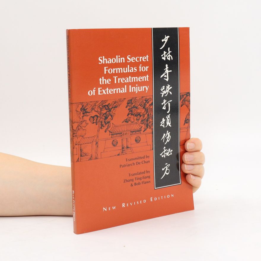 Kolektiv autorů Secret Shaolin Formulas for the Treatment of External Injury