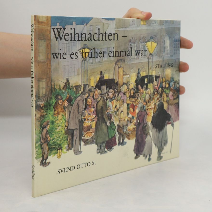 Svend Otto S. Weihnachten, wie es früher einmal war