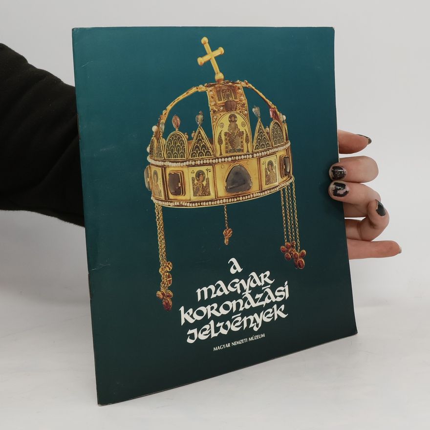 Éva Kovács A magyar koronázási jelvények