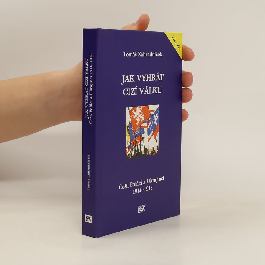 Tomáš Zahradníček Jak vyhrát cizí válku