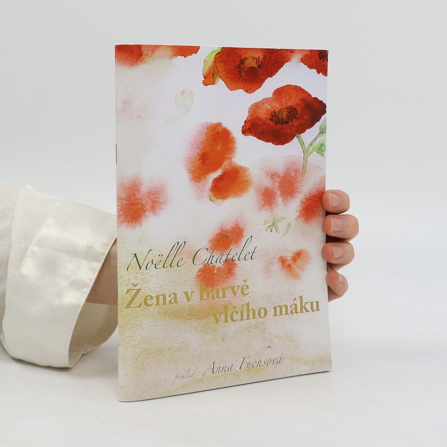 Noëlle Châtelet Žena v barvě vlčího máku