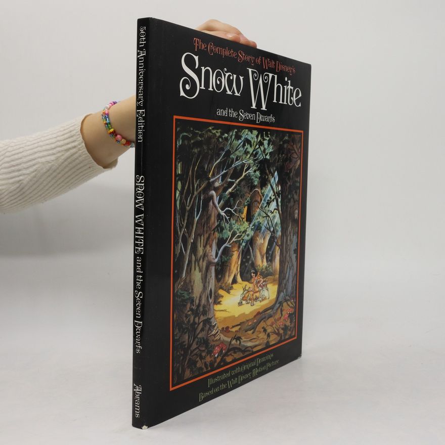 Walt Disney The Complete Story of Snow White and the Seven Dwarfs