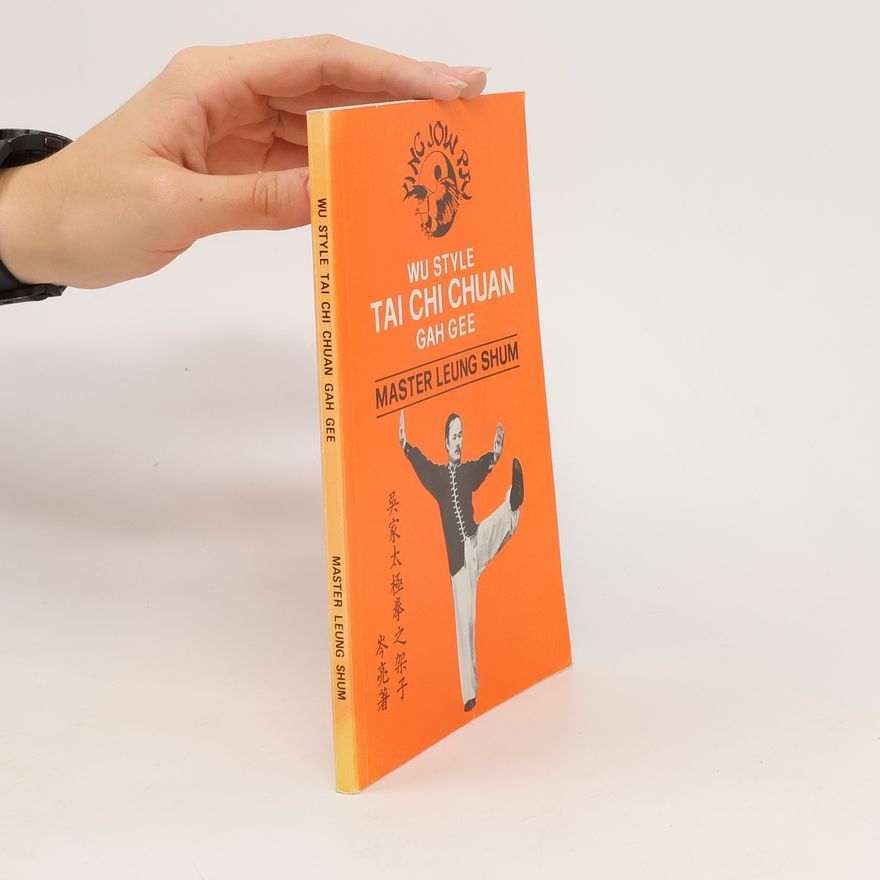 Leung Shum Wu style Tai Chi Chuan Gah gee