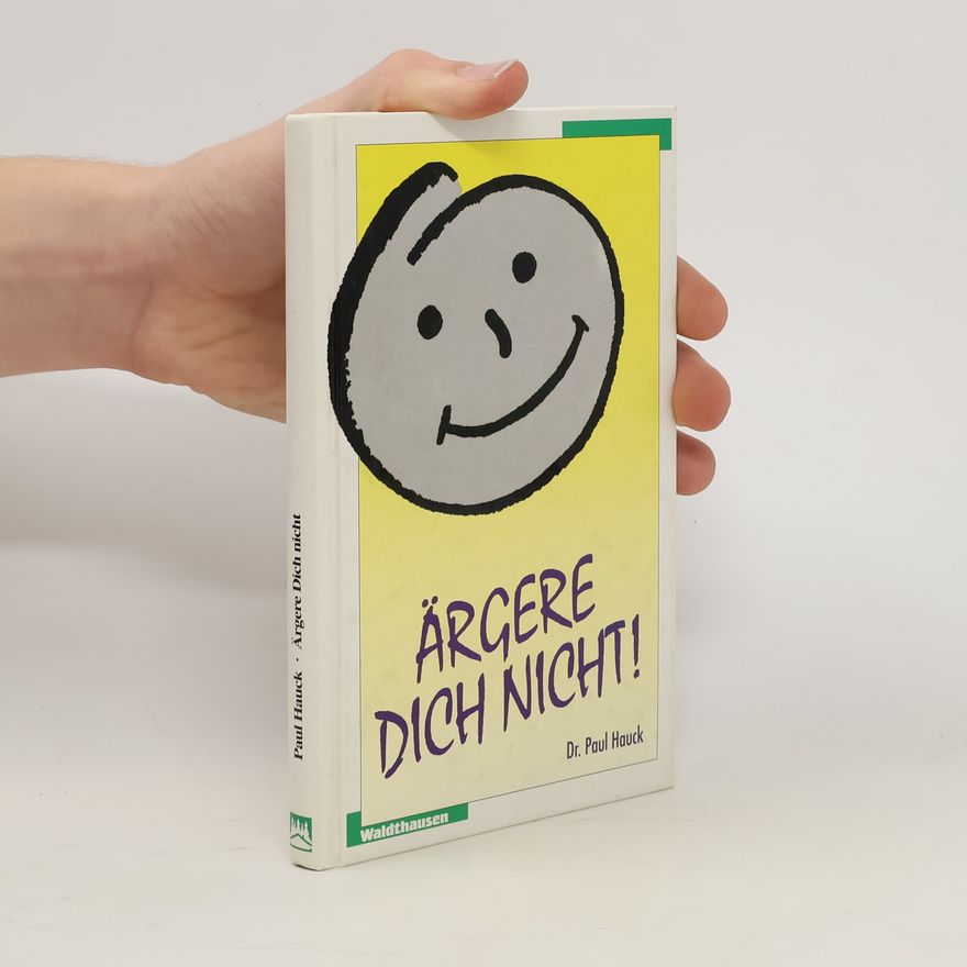 Paul Hauck Ärgere Dich nicht