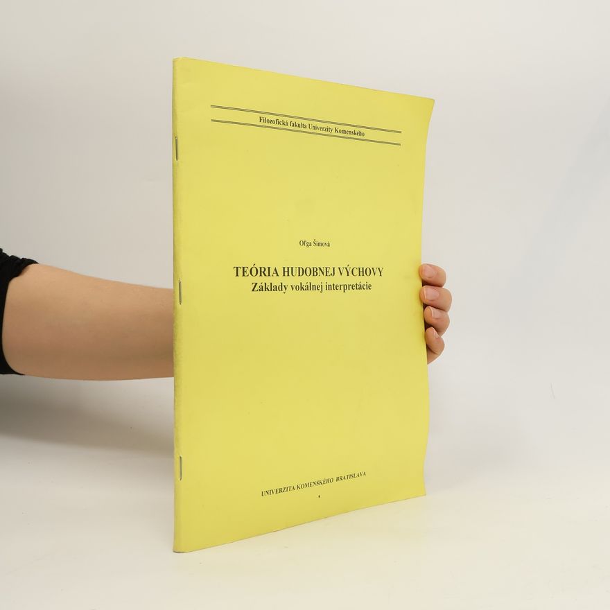 Oľga Šimová Teória hudobnej výchovy : základy vokálnej interpretácie