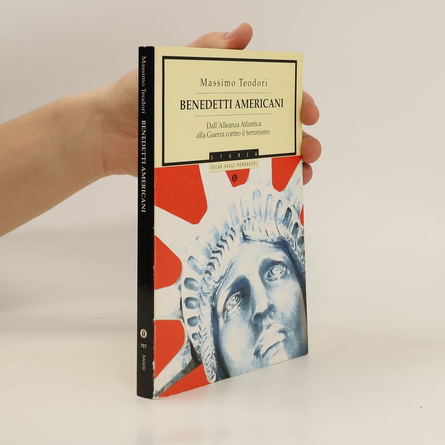 Massimo Teodori Benedetti americani. Dall'alleanza atlantica alla guerra contro il terrorismo