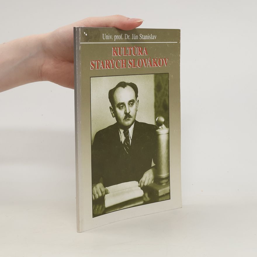 Ján Stanislav Kultúra starých Slovákov