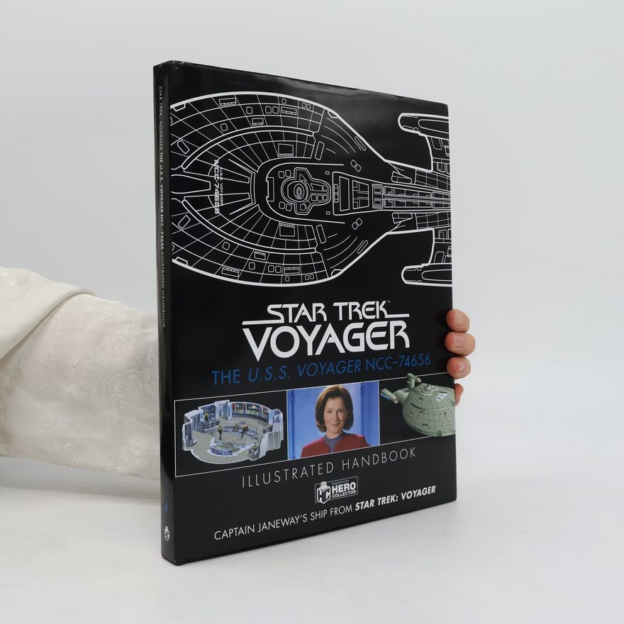 Ben Robinson Star Trek: The U.S.S. Voyager NCC-74656 Illustrated Handbook