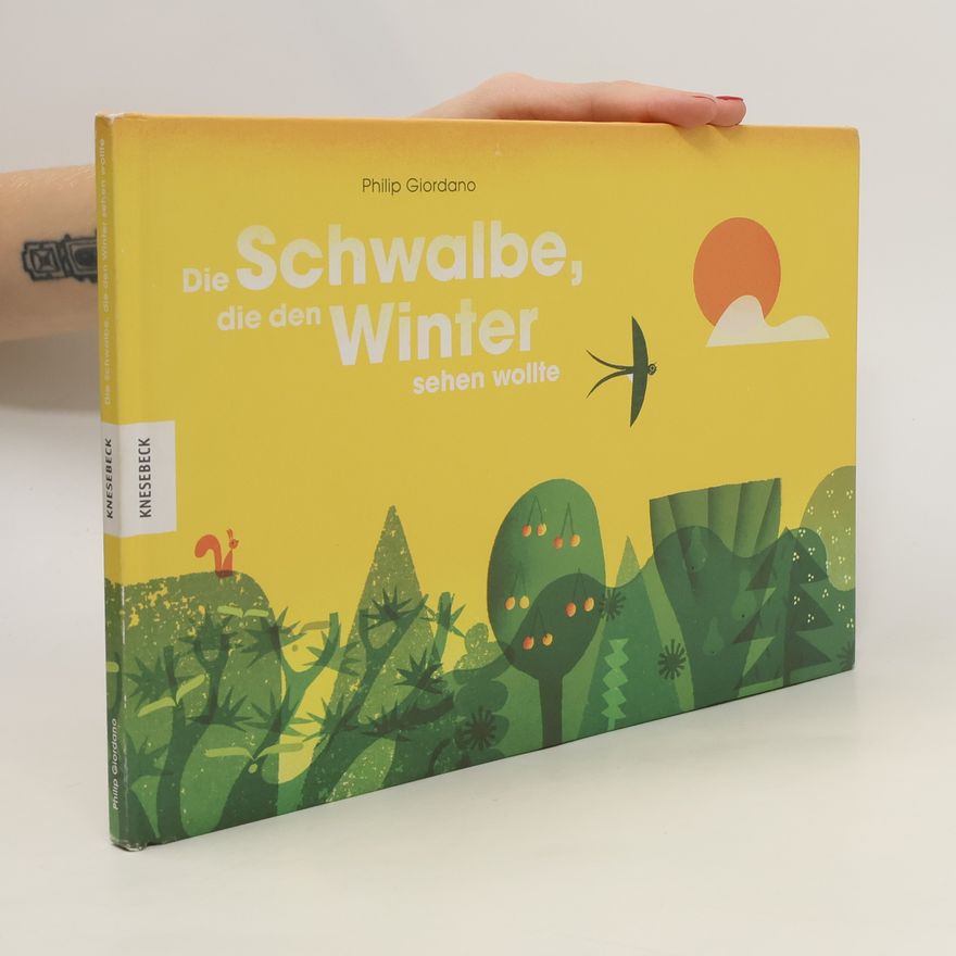 Philip Giordano Die Schwalbe, die den Winter sehen wollte