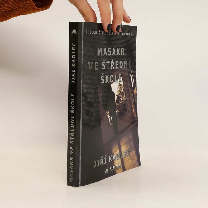 Jiří Kadlec Masakr ve střední škole