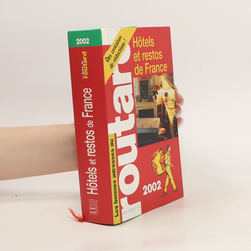 Autorenkollektiv Hôtels et restos de France. Edition 2002