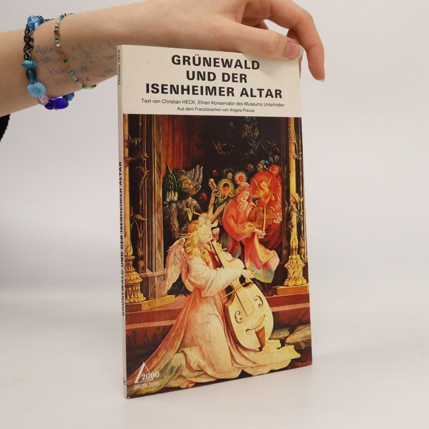 Christian Hecker Grünewald und der Isenheimer Altar