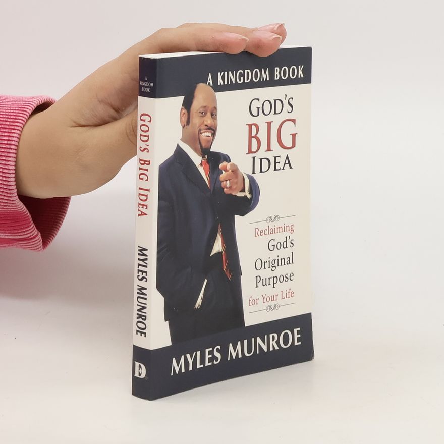 Myles Munroe God's Big Idea