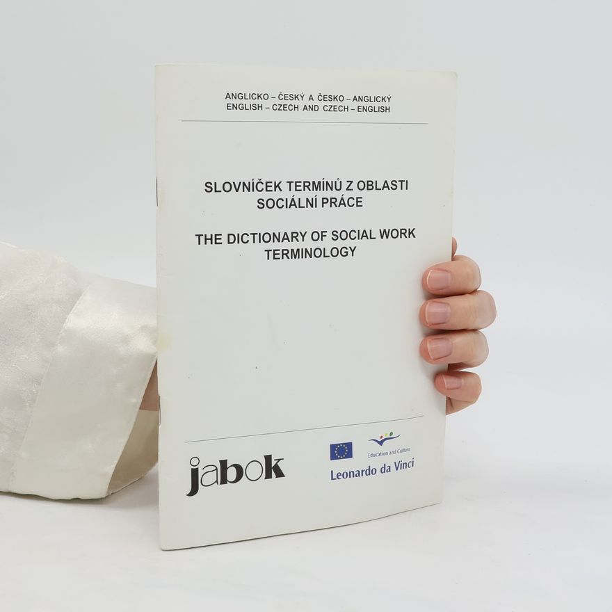 Autorenkollektiv Slovníček termínu z oblasti sociální práce. The Dictionary of Social Work Terminology