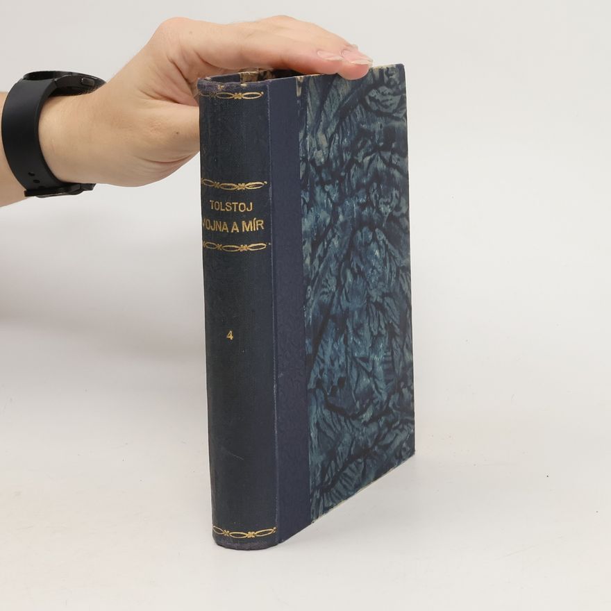 Lev Nikolajevič Tolstoj Vojna a Mír IV