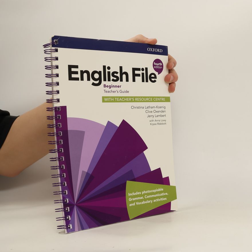 Christina Latham-Koenig English File Beginner Teacher´s Book with Teacher´s Resource Center (4th)