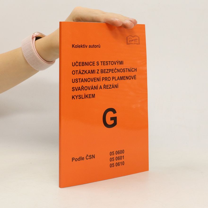 Kolektiv autorů Učebnice s testovými otázkami z bezpečnostních ustanovení pro plamenové svařování a řezání kyslíkem