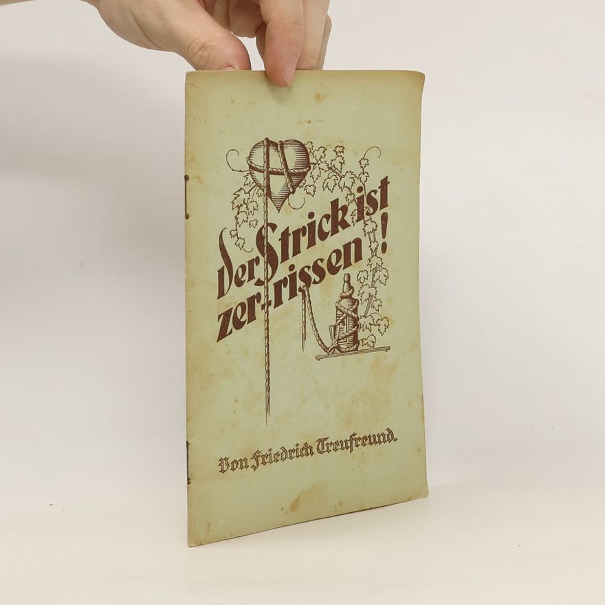 Friedrich Treunfreund Der Strick is zer-rissen