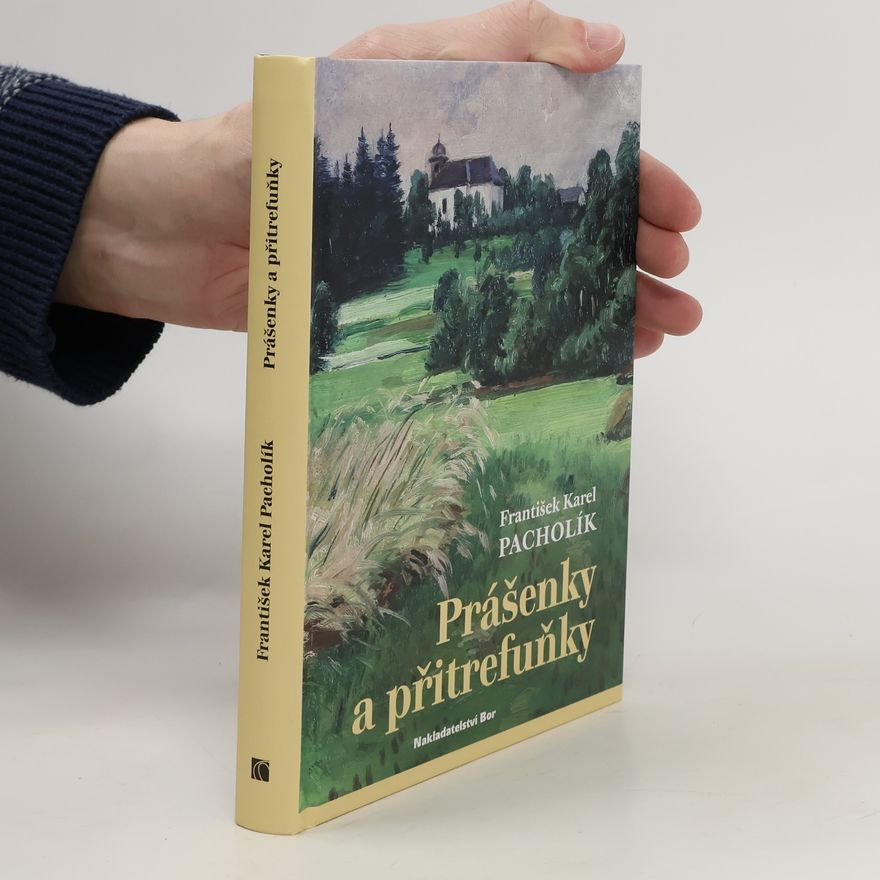František Karel Pacholík Prášenky a přitrefuňky