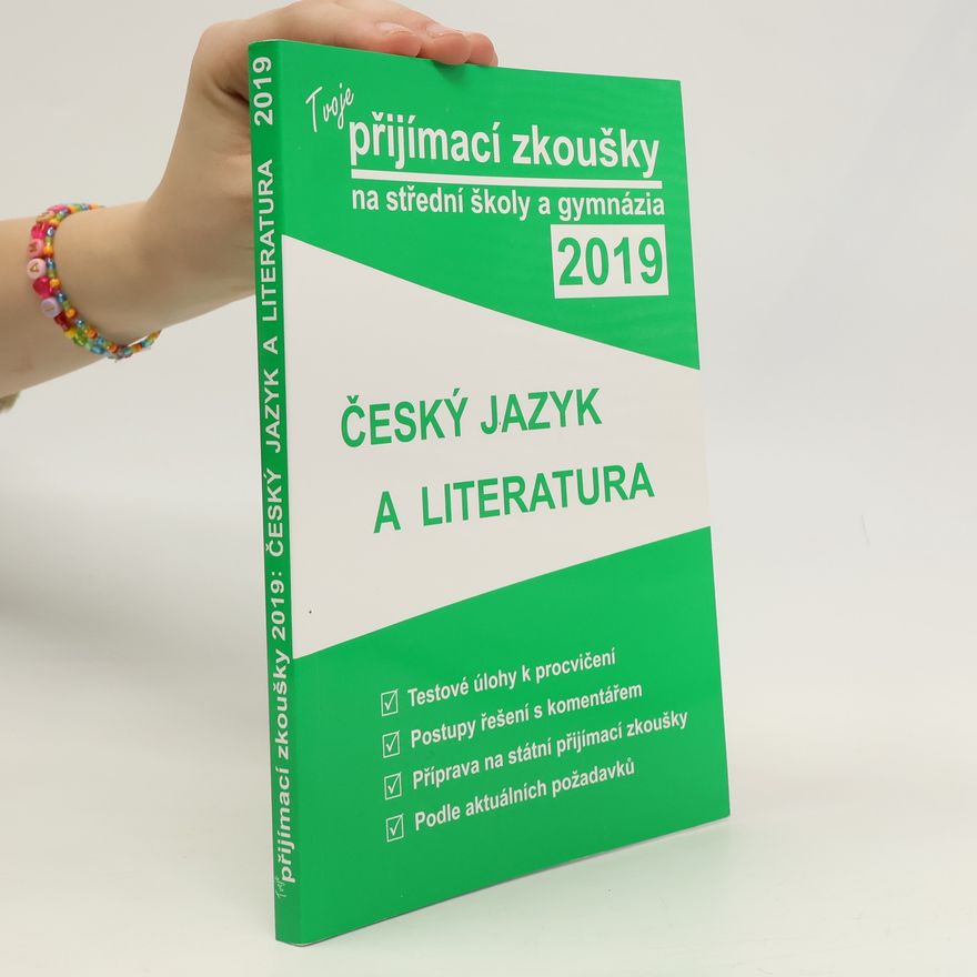 AA.VV. Tvoje přijímací zkoušky 2019 na střední školy a gymnázia. Český jazyk a literatura