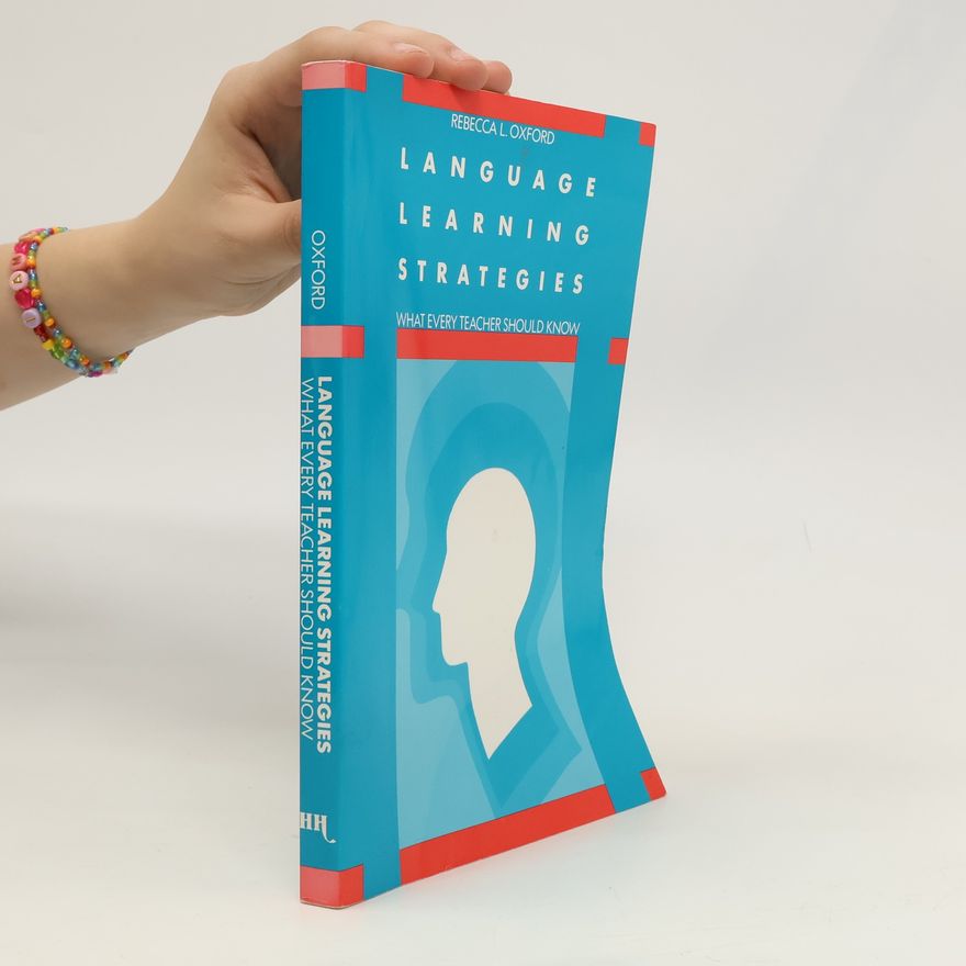 Rebecca L. Oxford Language learning strategies : what every teacher should know