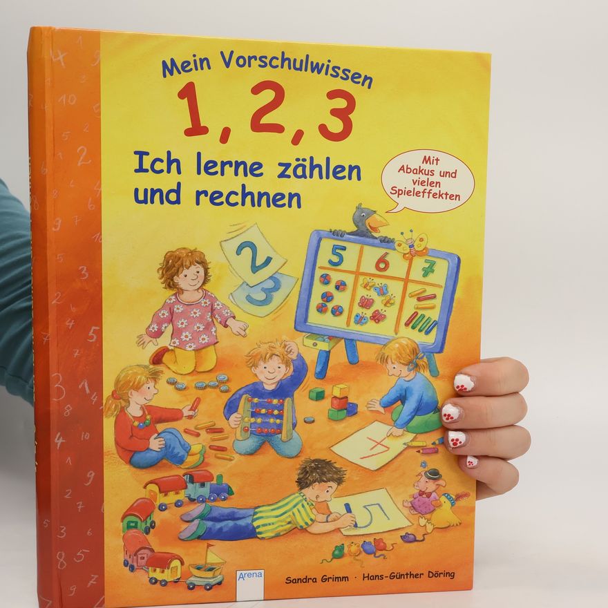 Sandra Grimm Mein Vorschulwissen - 1, 2, 3 ich lerne zählen und rechnen