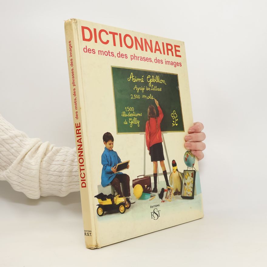 Aimé Gabillon Dictionnaire des mots, des phrases, des images
