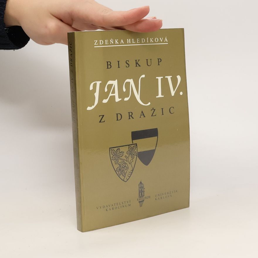 Zdeňka Hledíková Biskup Jan IV. z Dražic (1301–1343)
