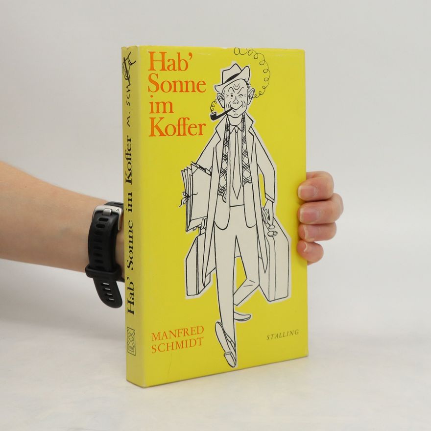 Manfred Schmidt Hab Sonne im Koffer