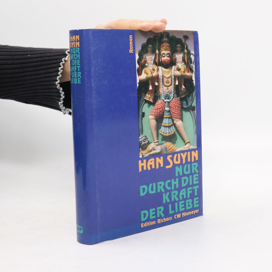 Han Suyin Nur durch die Kraft der Liebe