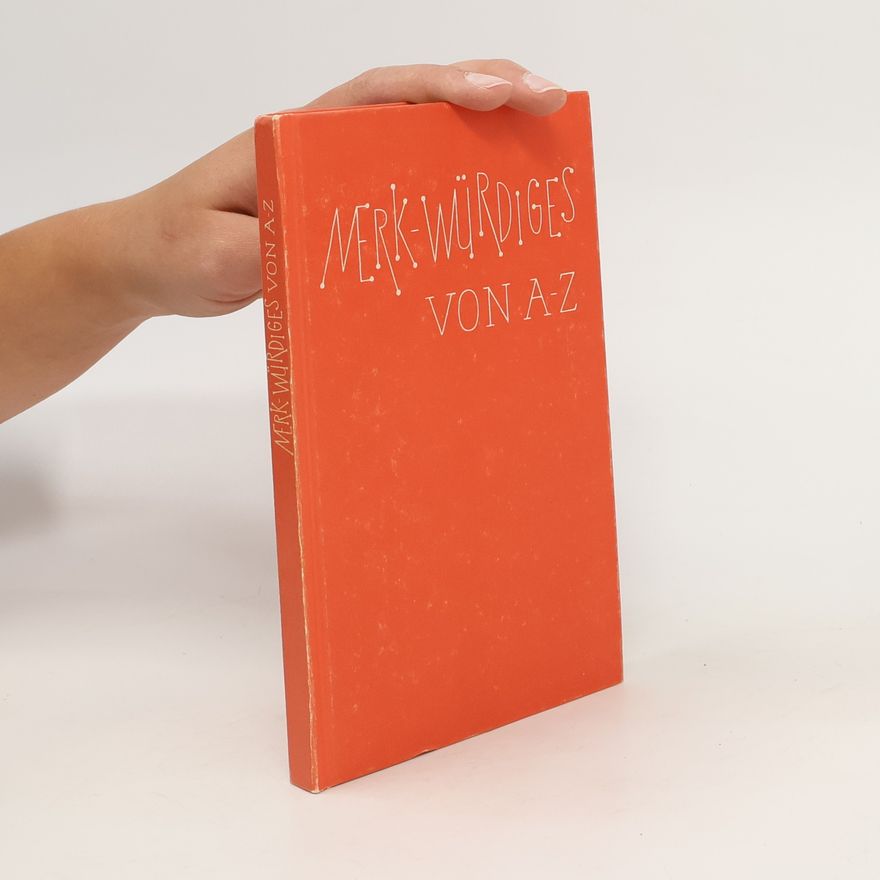 Werner Lenz Merk-Würdiges von A-Z