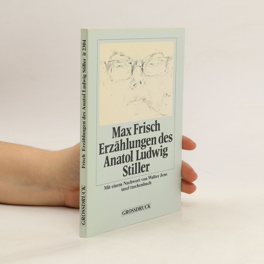 Max Frisch Erzählungen des Anatol Ludwig Stiller