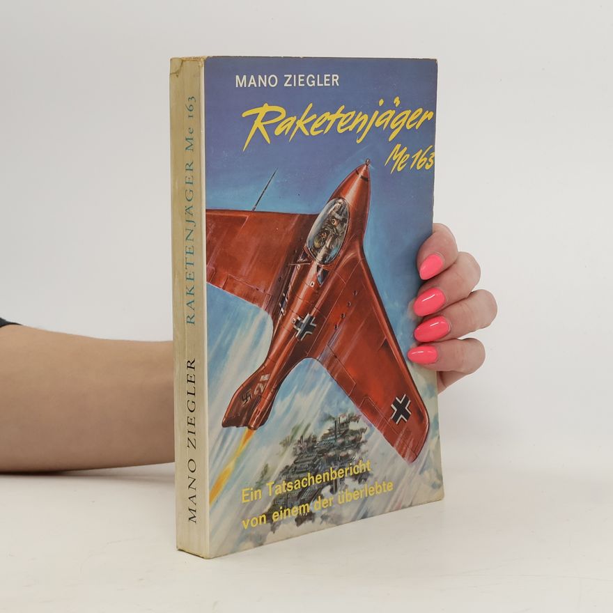 Mano Ziegler Raketenjäger Me 163