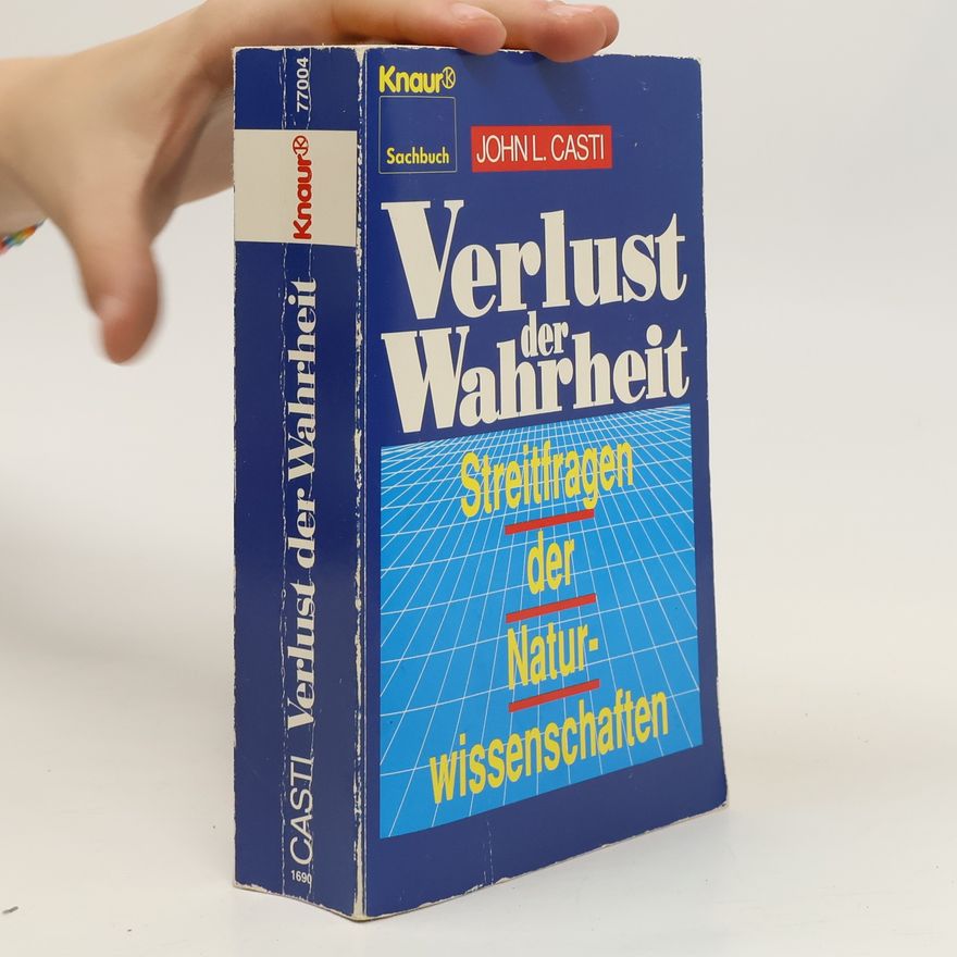 John L. Casti Verlust der Wahrheit