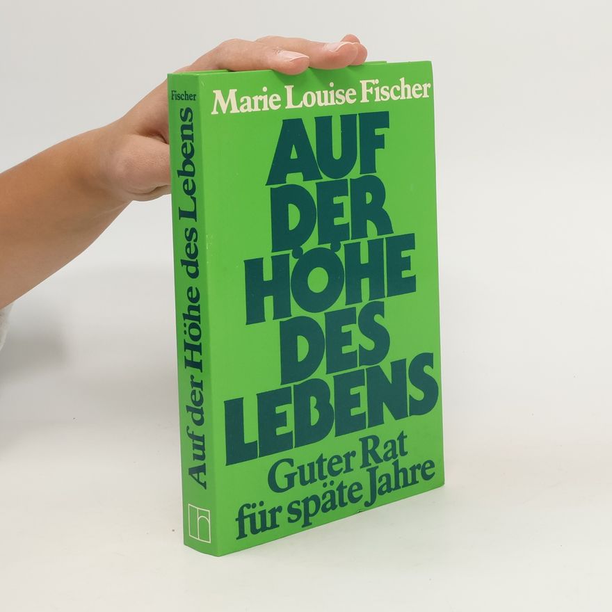 Marie Louise Fischer Auf der Höhe des Lebens