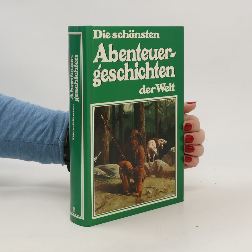 Kolektiv autorů Die schönsten Abenteuergeschichten der Welt