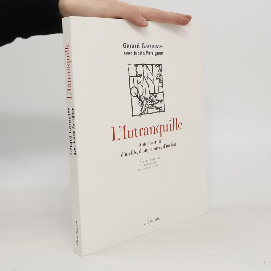 Gérard Garouste L'intranquille