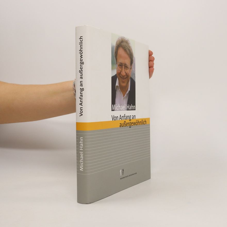 Michael Hahn Von Anfang an außergewöhnlich