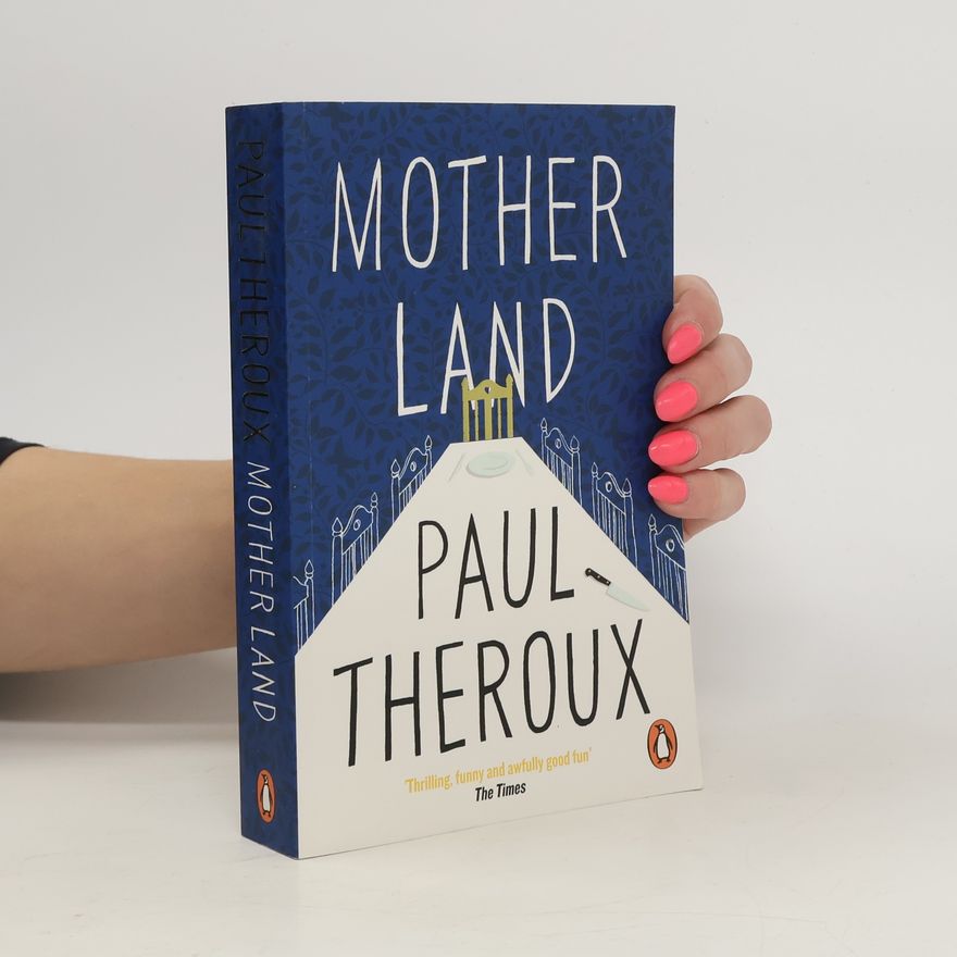 Paul Theroux Mother Land
