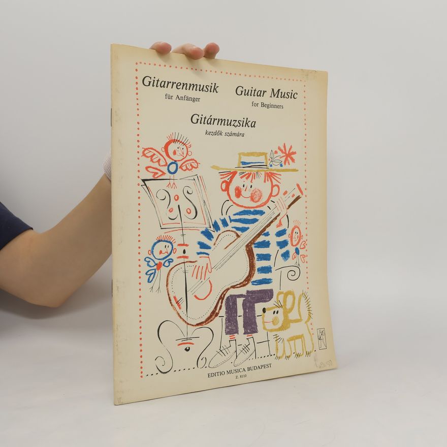Kolektiv autorů Gitarrenmusik für Anfänger, Guitar Music for Beginners, Gitármuzsika kezdök számára