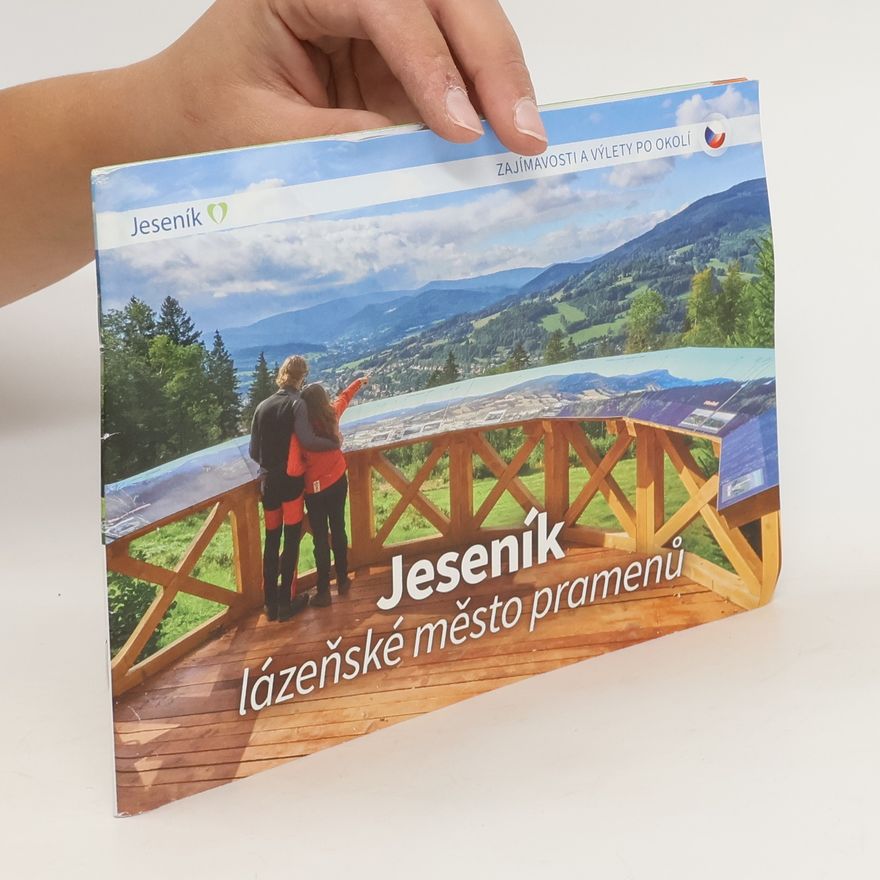 Kolektiv autorů Jeseník : lázeňské město pramenů : zajímavosti a výlety po okolí